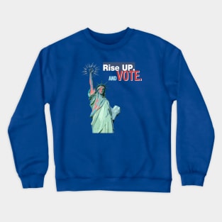 Rise Up and Vote - US Elections 2020. Crewneck Sweatshirt